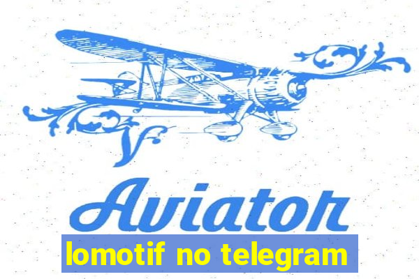 lomotif no telegram